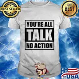 You're all talk pro trump 2020 presidential debate quotes shirt
