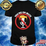 You're On Mute Anti Trump Pro Biden Final 2nd Debate 2020 Shirt