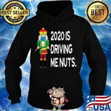 2020 Is Driving Me Nuts Nutcracker Wearing Mask Shirt Hoodie
