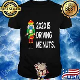 2020 Is Driving Me Nuts Nutcracker Wearing Mask Shirt