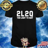 2020 Too Legit To Quit Celebration Of This Unique Year Shirt