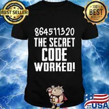 864511320 The Secret Code Worked Election Shirt