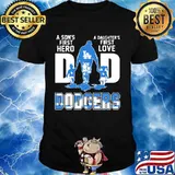A son's first hero dad a daughter's first love los angeles dodgers shirt