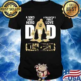 A son's first hero dad a daughter's first love vegas golden knights shirt