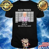Alex trebek 1940 2020 what is we love you alex shirt