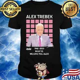 Alex trebek 1940 2020 what is we love you alex signature shirt