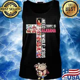 All i need today is a little bit of alabama and a whole lot of jesus s Tank top