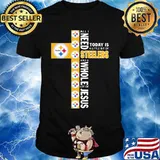 All I need today is a little bit of steelers and a whole lot of jesus shirt