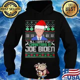 All i want for christmas is joe biden ugly s Hoodie