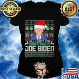 All i want for christmas is joe biden ugly s Ladies tee