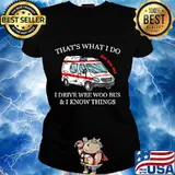 Ambulance driver that's what i do i drive wee woo bus s Ladies tee