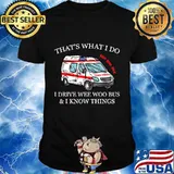 Ambulance driver that's what i do i drive wee woo bus shirt