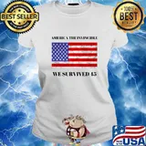 America The Invincible We Survived 45 American Flag Shirt Ladies tee