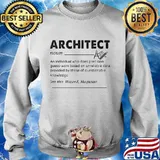 Architect noun an individual who does precision guess-work based on unreliable data provided by those of questionable knowledge s Sweater