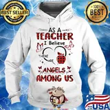 As a teacher i believe there are angels among us apple butterflies s Hoodie