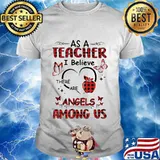 As a teacher i believe there are angels among us apple butterflies shirt