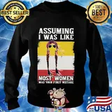 Assuming i was like most women was your first mistake flag s Sweater