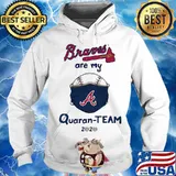 Atlanta braves are my quaran-team 2020 s Hoodie