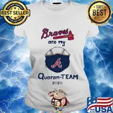 Atlanta braves are my quaran-team 2020 s Ladies tee