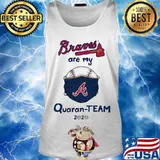 Atlanta braves are my quaran-team 2020 s Tank top