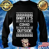 Baby It's C.O.V.I.D Outside Christmas 2020 Ugly Sweater T-Shirt Sweater