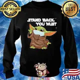 Baby yoda mask stand back you must s Sweater