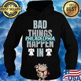 Bad Things Happen In Philadelphia Philly Pride Liberty Bell Shirt Hoodie