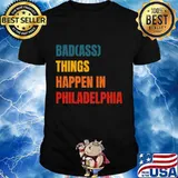 Bad things happen in philadelphia philly pride vintage shirt