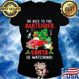 Be Nice To The Bartender Santa Is Watching Car Tree Christmas Shirt Ladies tee