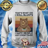 Bear that's what i do i roll blunts i hate people and i know things vintage retro s Sweater