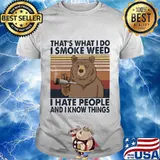 Bear that's what i do smoke weed i hate people and i know things vintage retro shirt