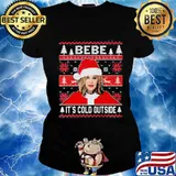 Bebe it's cold outside ugly christmas s Ladies tee