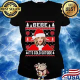 Bebe it's cold outside ugly christmas s Ladies tee