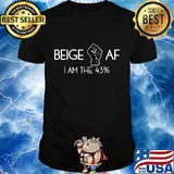 Beige AF I Am The 45 Percent Black Lives Matter Shirt