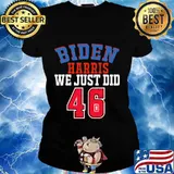 Biden Harris We Just Did 46 Shirt Ladies tee