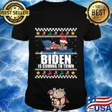 Biden is coming to town ugly christmas shirt
