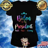 Biden Is My President 2020 Truth Hope Decency Shirt Ladies tee