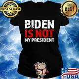 Biden is not my president anti socialist potus 2020 s Ladies tee