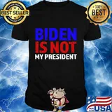 Biden is not my president anti socialist potus us election shirt