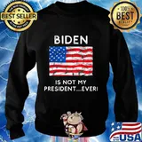 Biden Is Not My President Ever Political American Flag Election Shirt Sweater