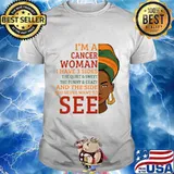 Black woman i'm a cancer woman i have 3 sides funny shirt