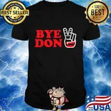 Bye don peace donald trump shirt