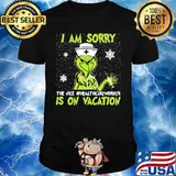 Christmas nurse grinch i am sorry the nice medical assistanhealthcareworker is on vacation snow shirt