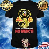 Cobra kai strike first-strike hard no mercy shirt