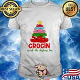 Crocin Around The Christmas Tree Funny Xmas 2020 Shirt