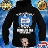 Damn right i am a los angeles dodgers fan now and forever s Hoodie