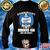 Damn right i am a los angeles dodgers fan now and forever s Sweater