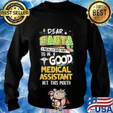Dear Santa I Really Did Try To Be A Good Medical Assistant But This Mouth Shirt Sweater