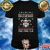 Deck The Halls With Skulls And Bodies Fa La Val Hal La Santa Claus Viking Christmas Shirt