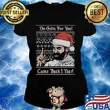 Do gifts for you come back 1 year ugly christmas s Ladies tee